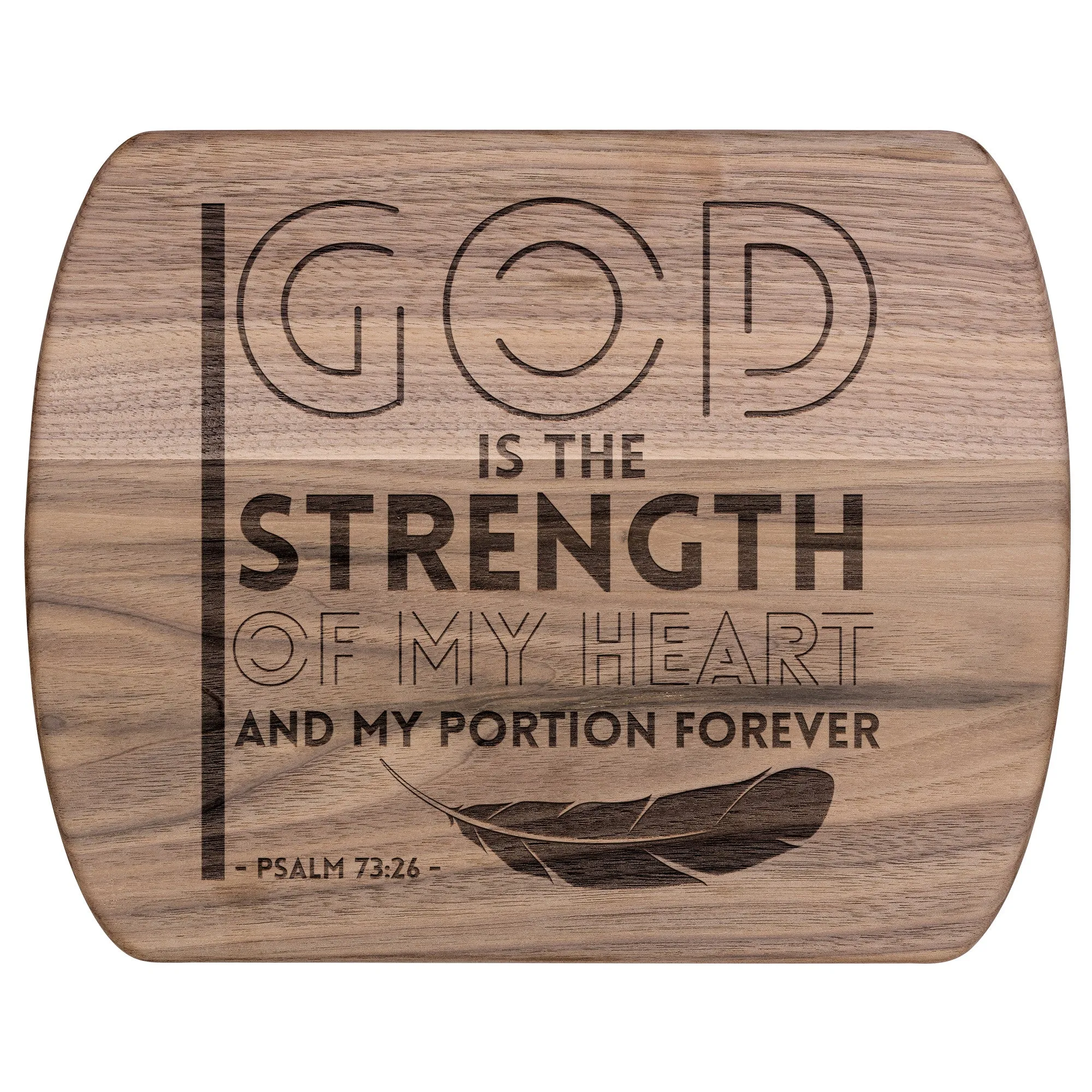 Products Bible Verse Hardwood Oval Cutting Board - God Is The Strength Of My Heart ~Psalm 73:26~ Design 20