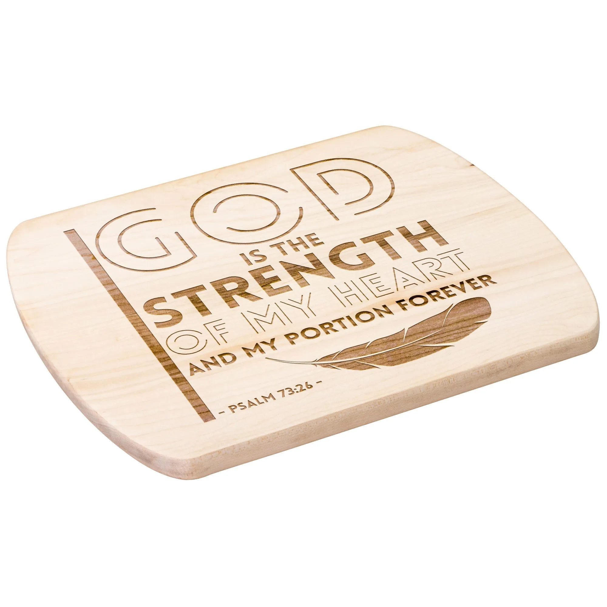 Products Bible Verse Hardwood Oval Cutting Board - God Is The Strength Of My Heart ~Psalm 73:26~ Design 20