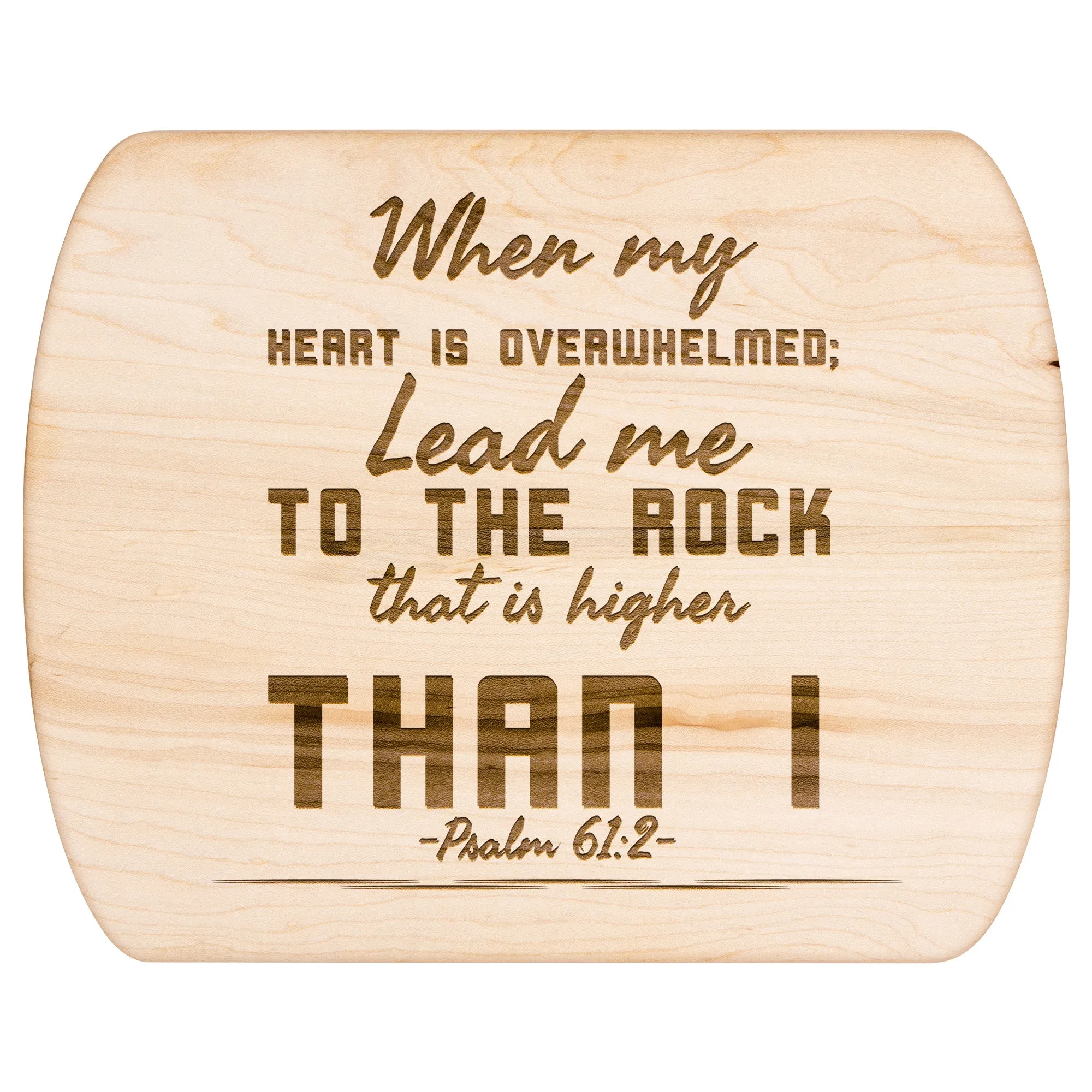 Products Bible Verse Hardwood Oval Cutting Board - Lead Me To The Rock ~Psalm 61:2~ Design 6