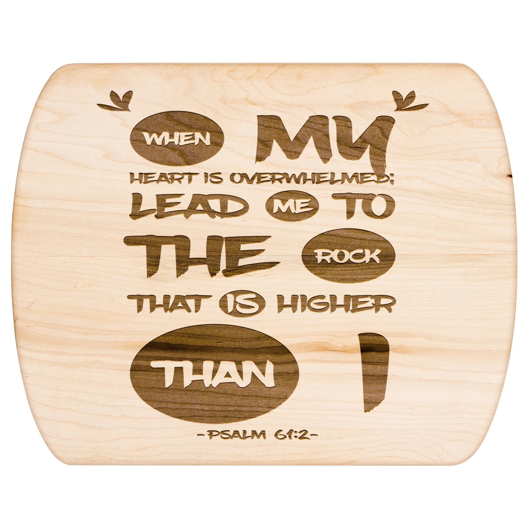 Products Bible Verse Hardwood Oval Cutting Board - Lead Me To The Rock ~Psalm 61:2~ Design 9