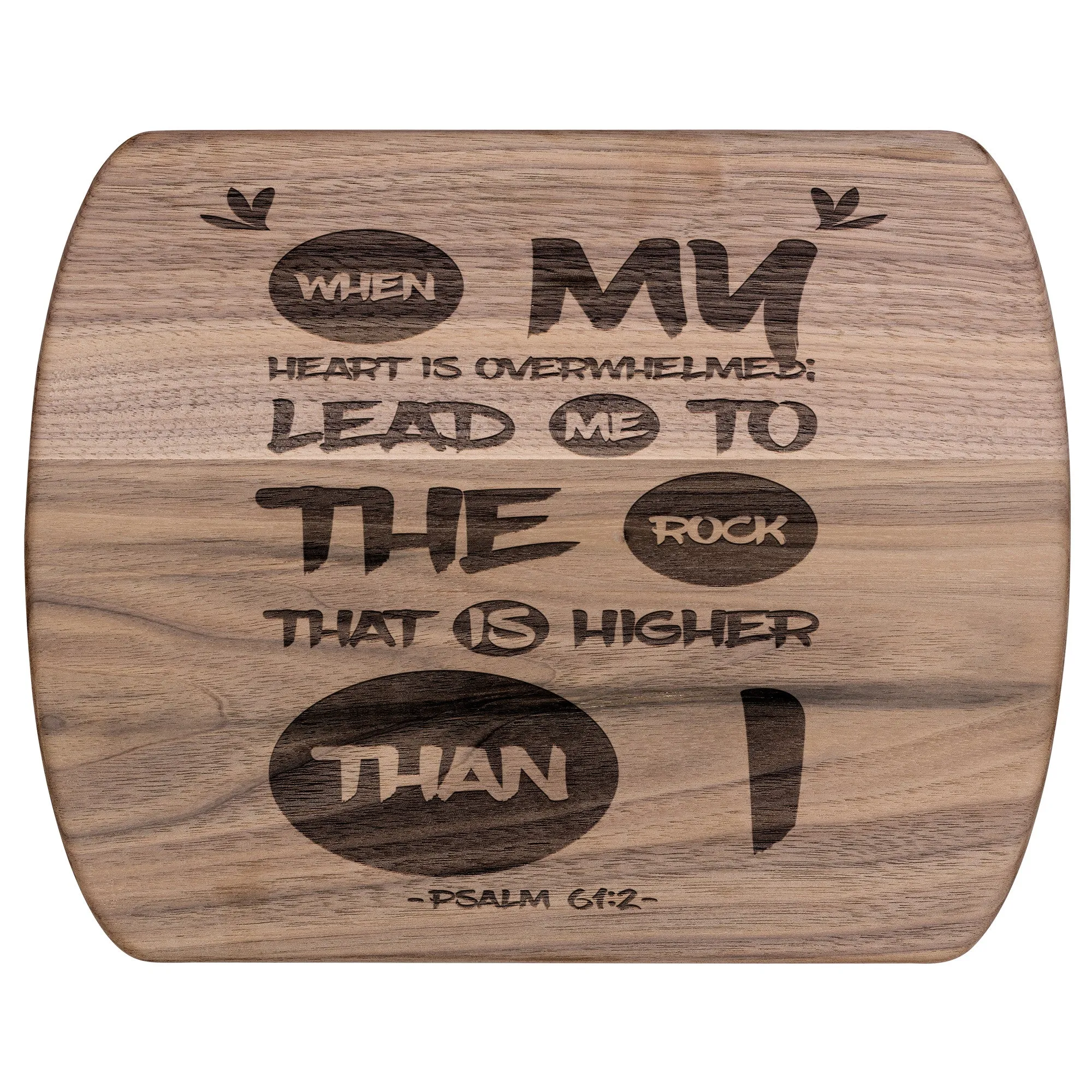 Products Bible Verse Hardwood Oval Cutting Board - Lead Me To The Rock ~Psalm 61:2~ Design 9