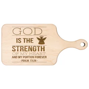 Products Bible Verse Hardwood Paddle Cutting Board - God Is The Strength Of My Heart ~Psalm 73:26~ Design 15