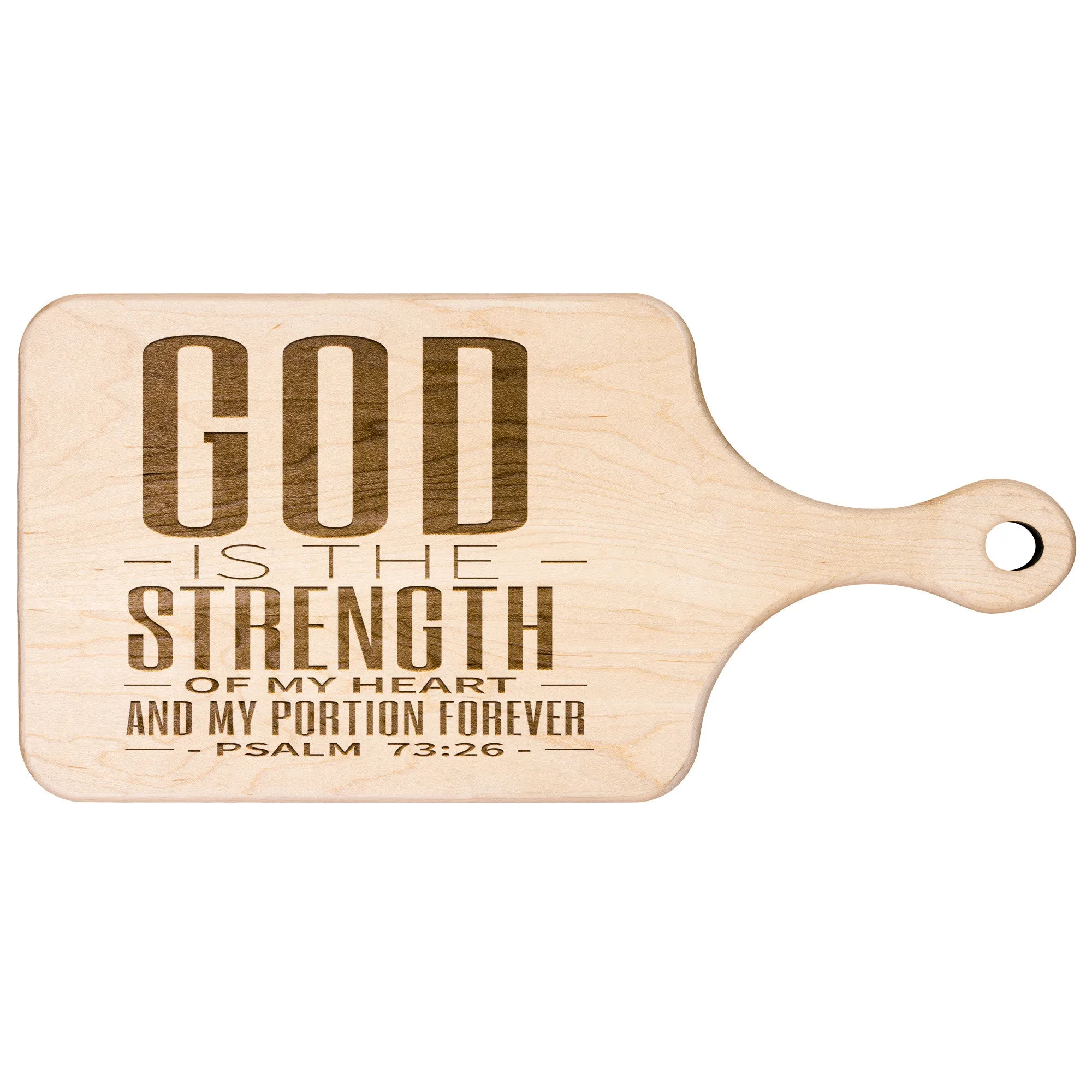 Products Bible Verse Hardwood Paddle Cutting Board - God Is The Strength Of My Heart ~Psalm 73:26~ Design 19