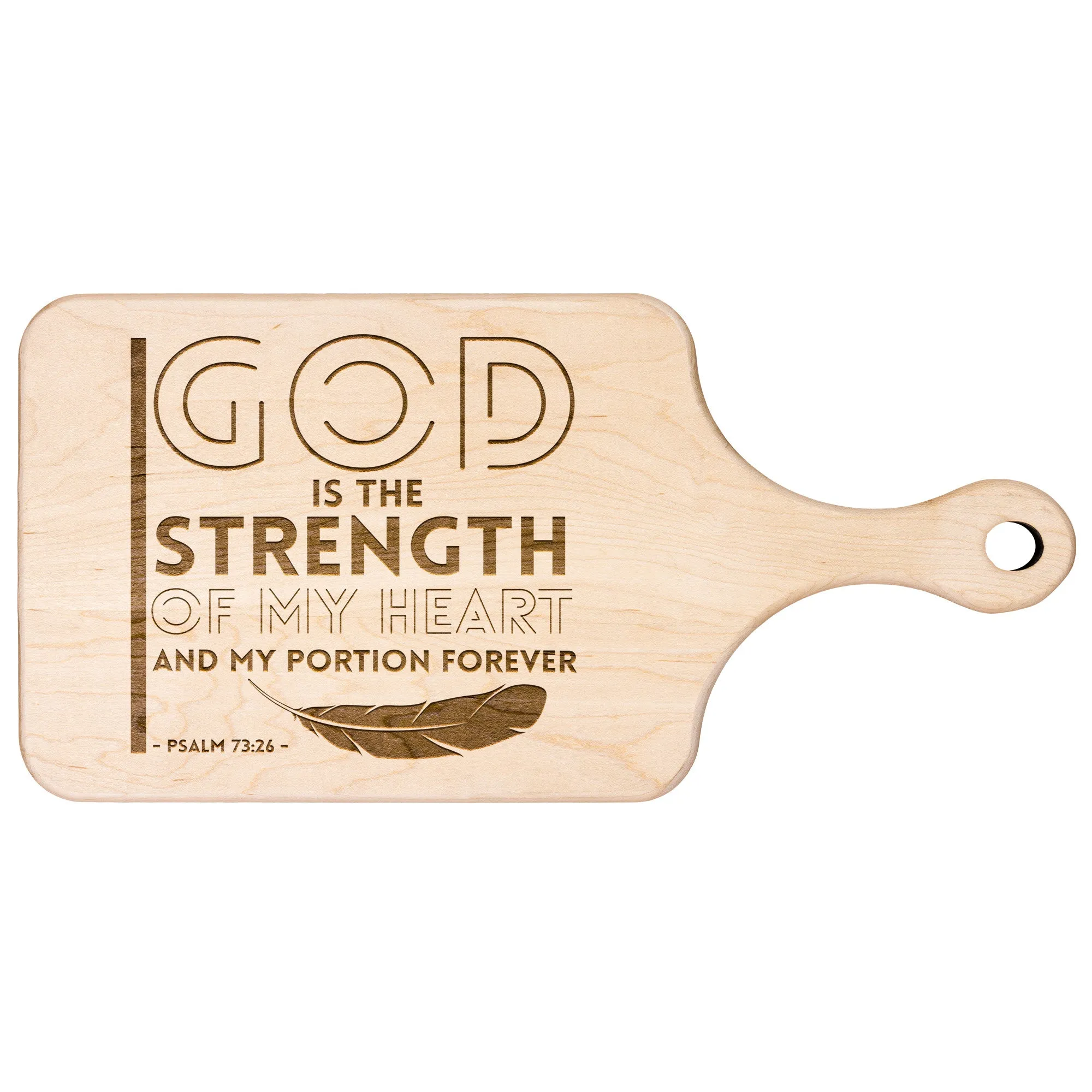 Products Bible Verse Hardwood Paddle Cutting Board - God Is The Strength Of My Heart ~Psalm 73:26~ Design 20