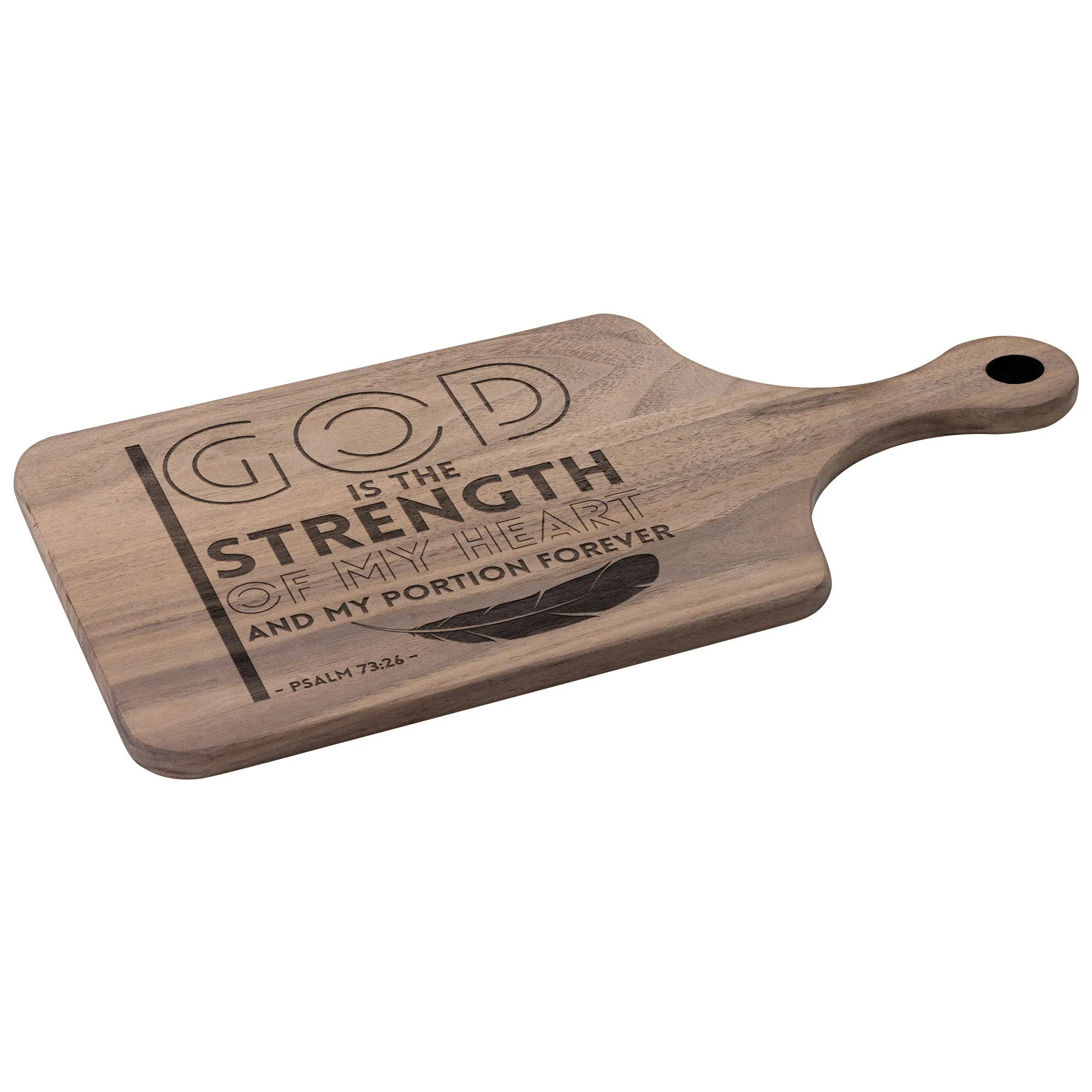 Products Bible Verse Hardwood Paddle Cutting Board - God Is The Strength Of My Heart ~Psalm 73:26~ Design 20