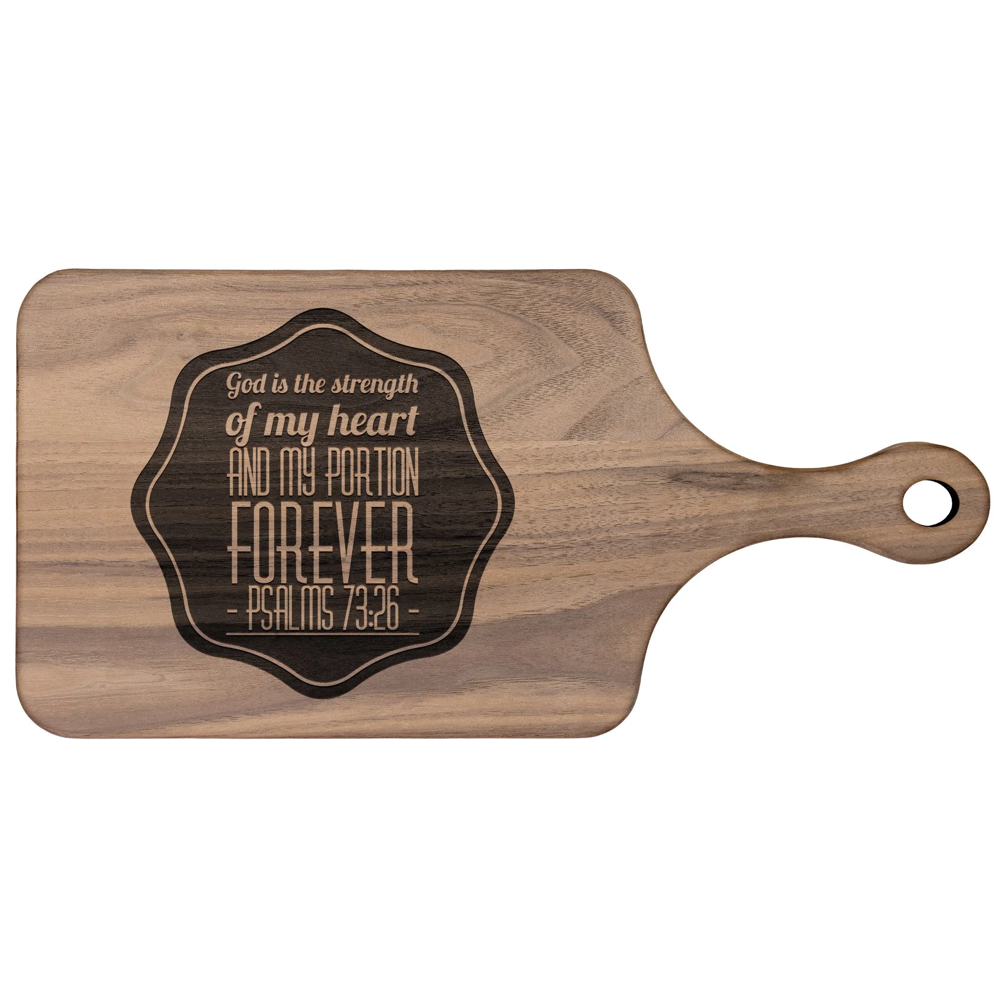 Products Bible Verse Hardwood Paddle Cutting Board - God Is The Strength Of My Heart ~Psalm 73:26~ Design 4