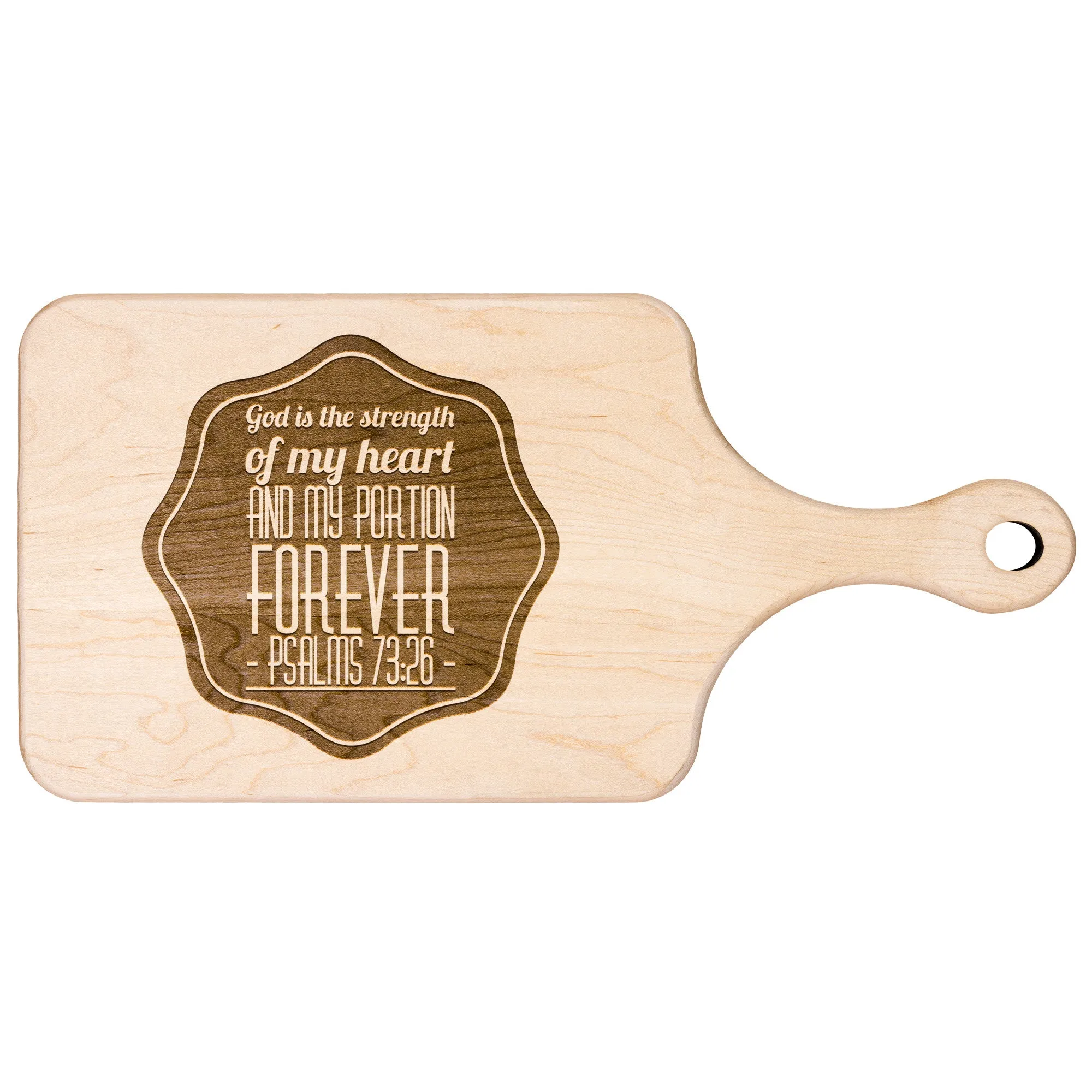 Products Bible Verse Hardwood Paddle Cutting Board - God Is The Strength Of My Heart ~Psalm 73:26~ Design 4