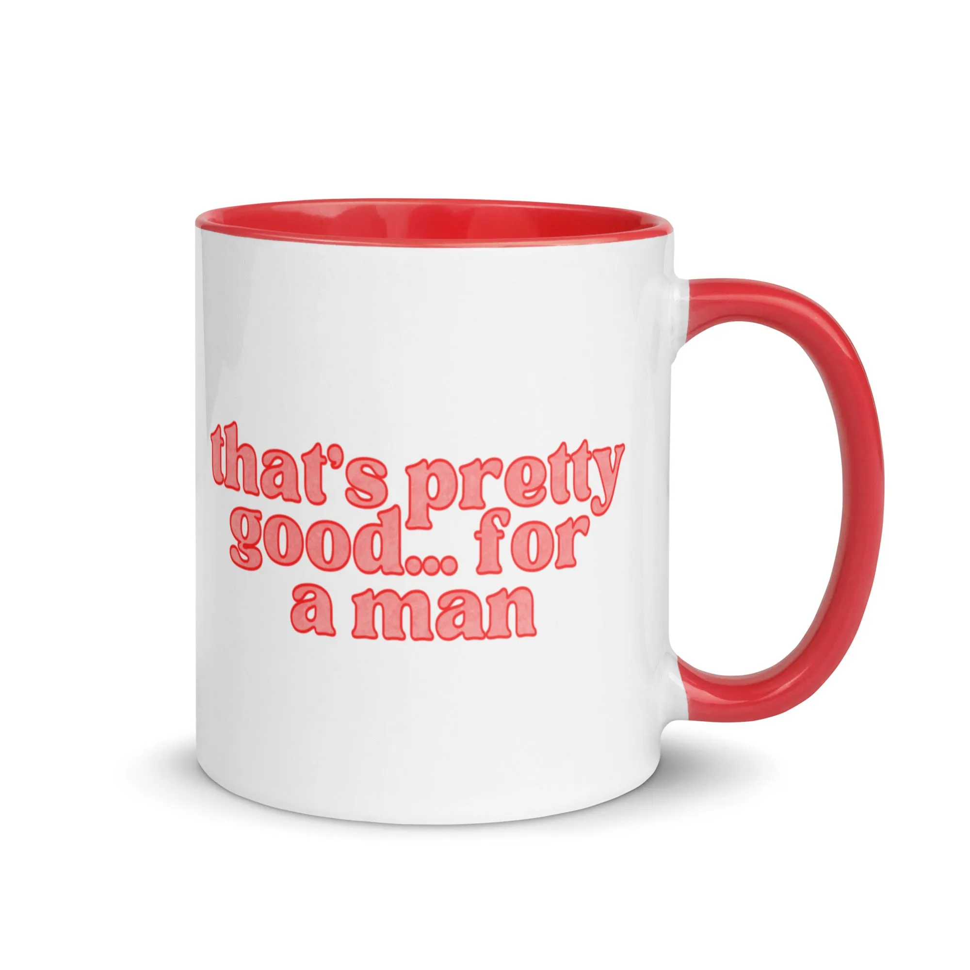 That’s Pretty Good For A Man Mug